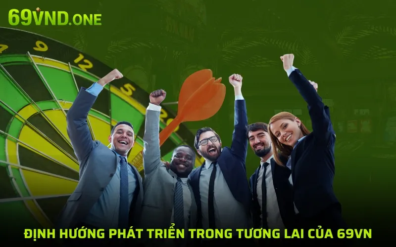 Định hướng phát triển trong tương lai của 69VN