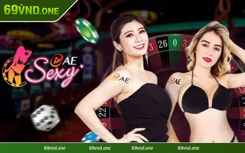 Làm quen với sảnh AE Sexy Casino tại nhà cái 69VN