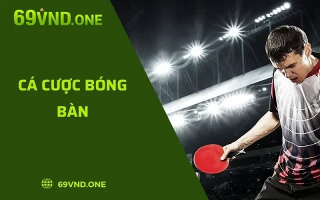 Cá Cược Bóng Bàn - Đặt Cược Thông Minh, Chiến Thắng Lớn